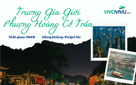 Trương Gia Giới - Phượng Hoàng Cổ Trấn 5N4D