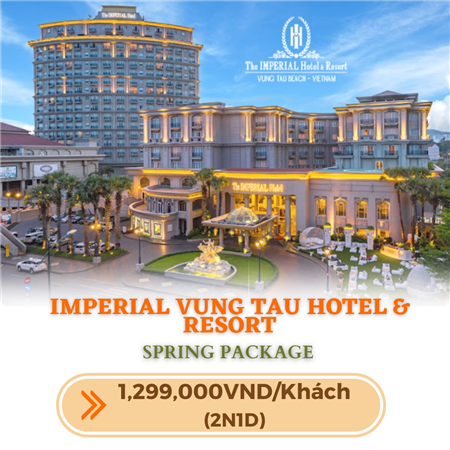 TẬN HƯỞNG KỲ NGHỈ “SPRING PACKAGE” TẠI IMPERIAL VUNG TAU HOTEL & RESORT 5* Chỉ từ 1.299.000VNĐ/khách