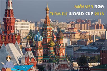Miễn Visa Nga - Tham dự World Cup 2018